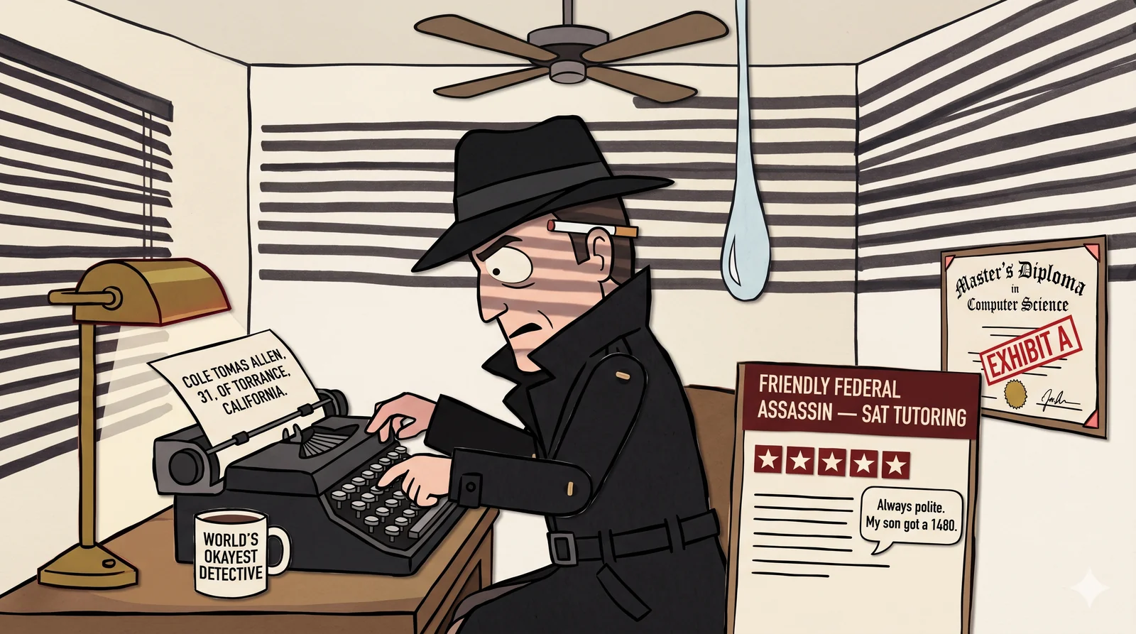 Construction-paper cartoon noir continuity: Detective Briggs Mallory at the typewriter, fedora pulled low, trench coat, unsmoked cigarette behind ear, mid-strike on a key. The page in the typewriter reads 'COLE TOMAS ALLEN, 31, OF TORRANCE, CALIFORNIA.' Same brass desk lamp, same horizontal venetian-blinds shadow stripes, same paper raindrop, same 'WORLD'S OKAYEST DETECTIVE' mug. On the right side of the desk: a Yelp-style review page labeled 'FRIENDLY FEDERAL ASSASSIN — SAT TUTORING' with five paper stars and a reviewer note 'Always polite. My son got a 1480.' Propped against the wall: a Master's Diploma in Computer Science with a red 'EXHIBIT A' stamp. Reported by Detective Briggs Mallory.